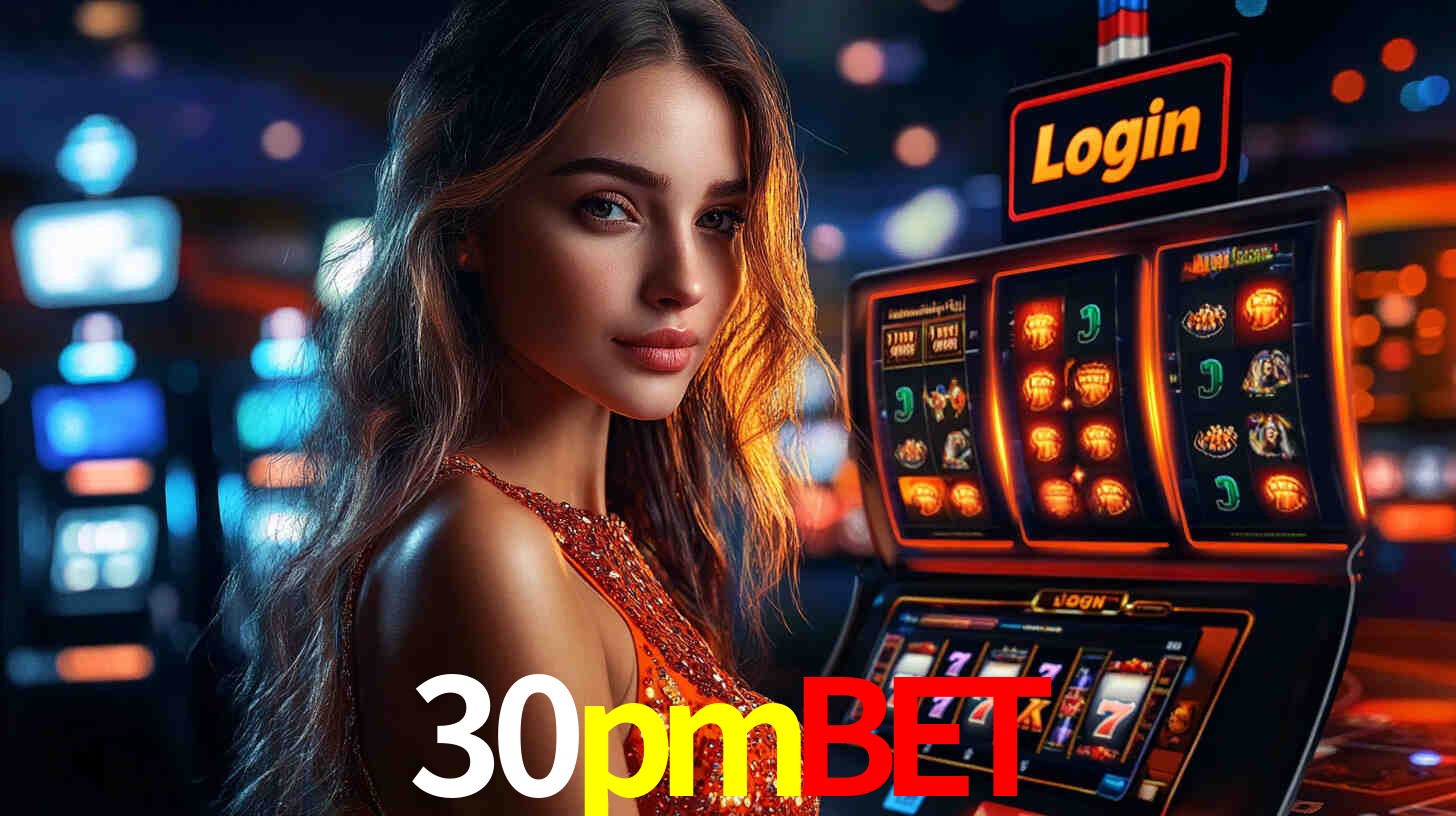 30pmbet - Baixe o Cassino Oficial - 30pmbet.com